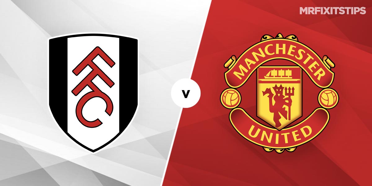 Fulham vs Manchester United: Match Preview, Head-To-Head