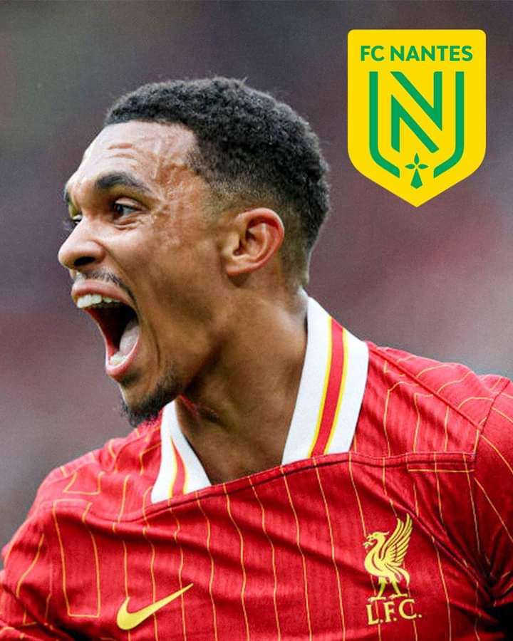 Breaking: Trent Alexander-Arnold Bids To Purchase FC Nantes In €140m Deal